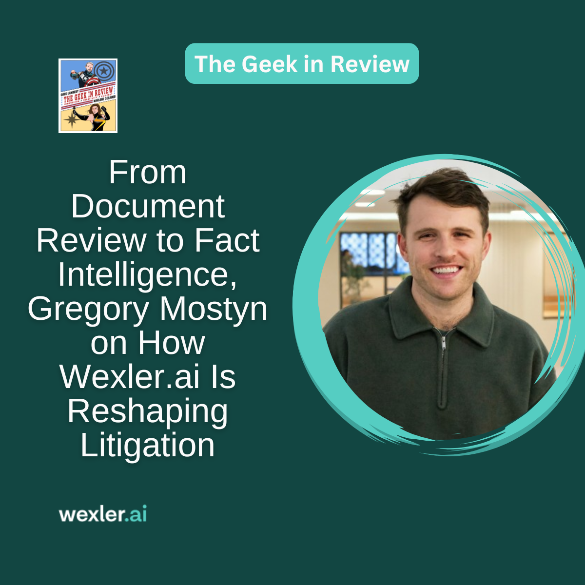 From Document Review to Fact Intelligence, Gregory Mostyn on How Wexler.ai Is Reshaping Litigation
