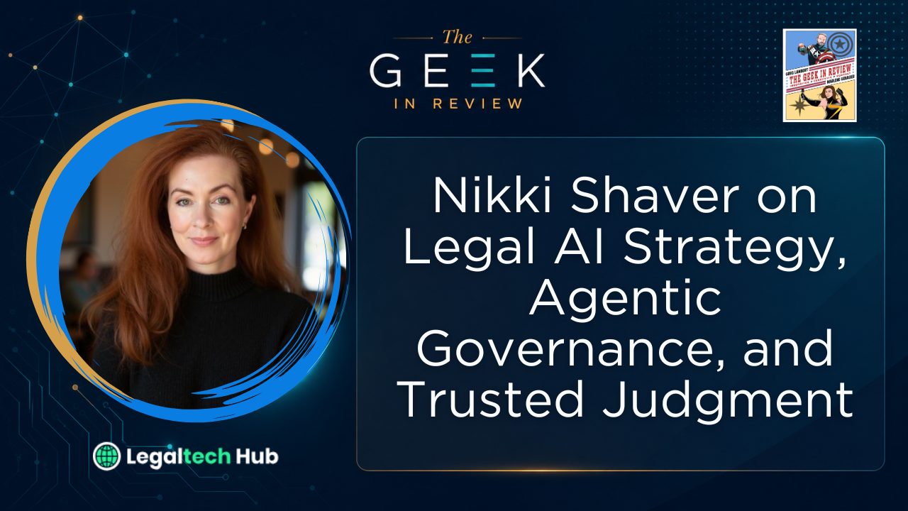 Nikki Shaver on Legal AI Strategy, Agentic Governance, and Trusted Judgment