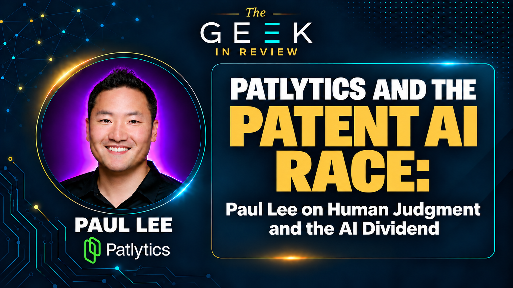 Patlytics and the Patent AI Race: Paul Lee on USPTO Workflows, Human Judgment, and the AI Dividend
